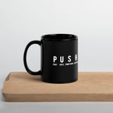PUSH - Black Glossy Mug