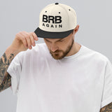 BRB Again - Snapback Hat