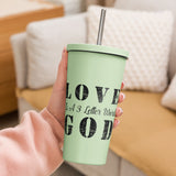 Love God - Insulated tumbler with a straw