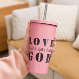 Love God - Insulated tumbler with a straw