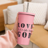 Love God - Insulated tumbler with a straw
