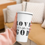 Love God - Insulated tumbler with a straw