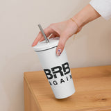 BRB Again - Insulated tumbler with a straw