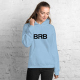 BRB - Unisex Hoodie