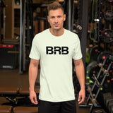 BRB - Unisex t-shirt