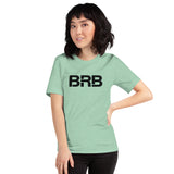BRB - Unisex t-shirt