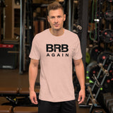 BRB Again - Unisex t-shirt