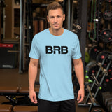 BRB - Unisex t-shirt