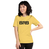 BRB - Unisex t-shirt