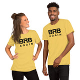 BRB Again - Unisex t-shirt