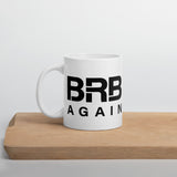 BRB Again - White glossy mug