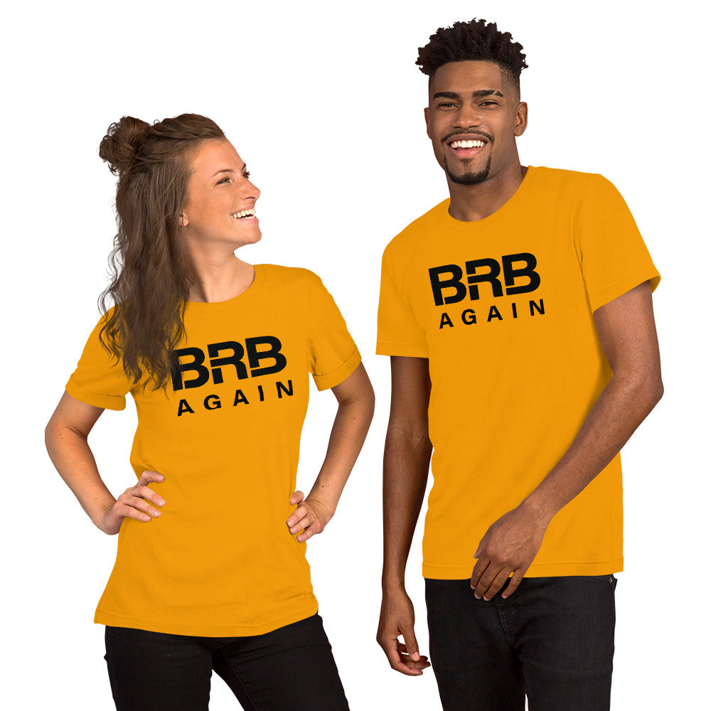 BRB Again - Unisex t-shirt